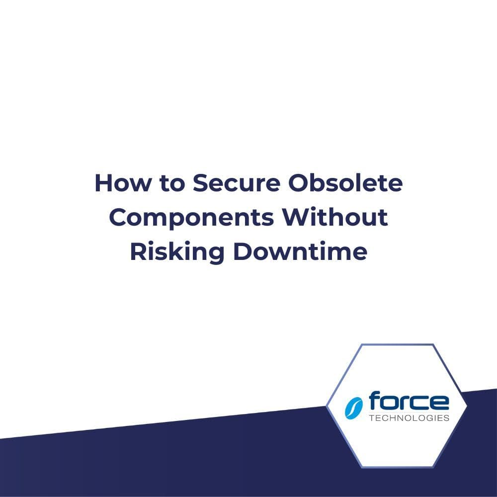 How to Secure Obsolete Components Without Risking Downtime
