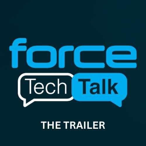 Force Tech Talk #2 – The Trailer